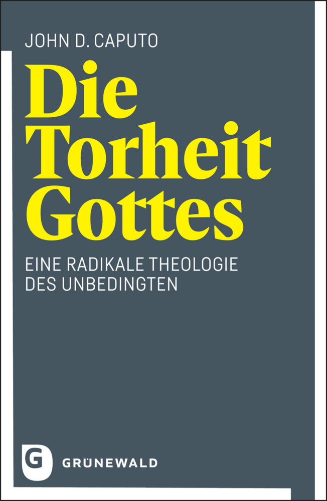 Die Torheit Gottes (John D. Caputo)