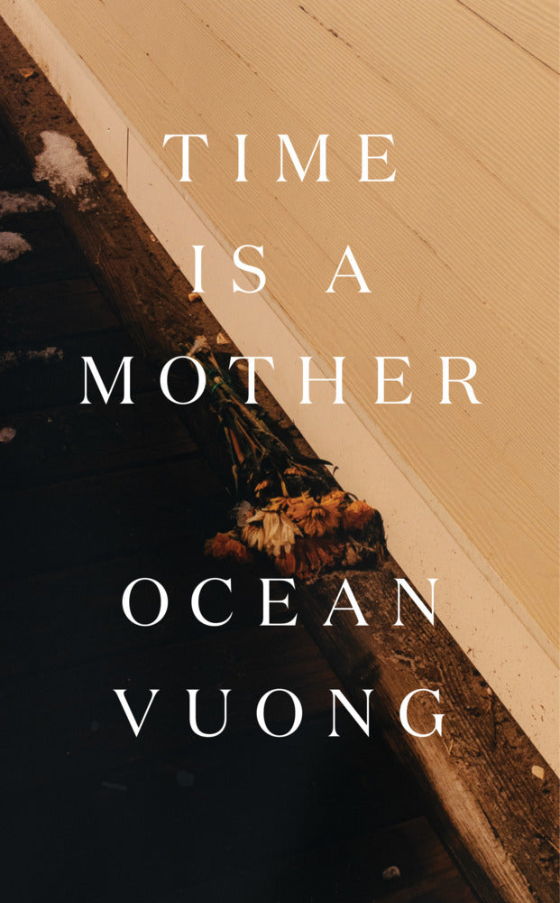 Time Is a Mother (Ocean Vuong)