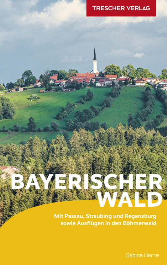TRESCHER Reiseführer Bayerischer Wald (Sabine Herre)