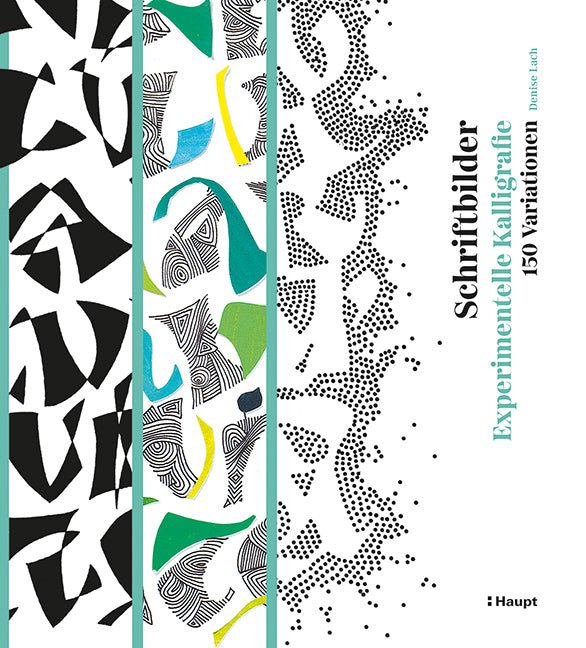 Schriftbilder - experimentelle Kalligrafie (Denise Lach)