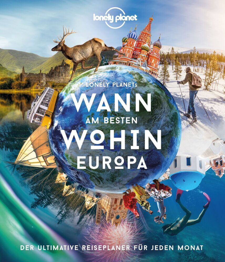 LONELY PLANET Bildband Wann am besten wohin Europa (Lonely Planet Deutschland)
