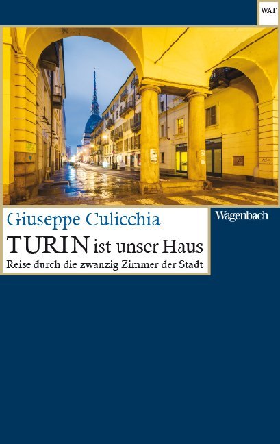 Turin ist unser Haus (Giuseppe Culicchia)