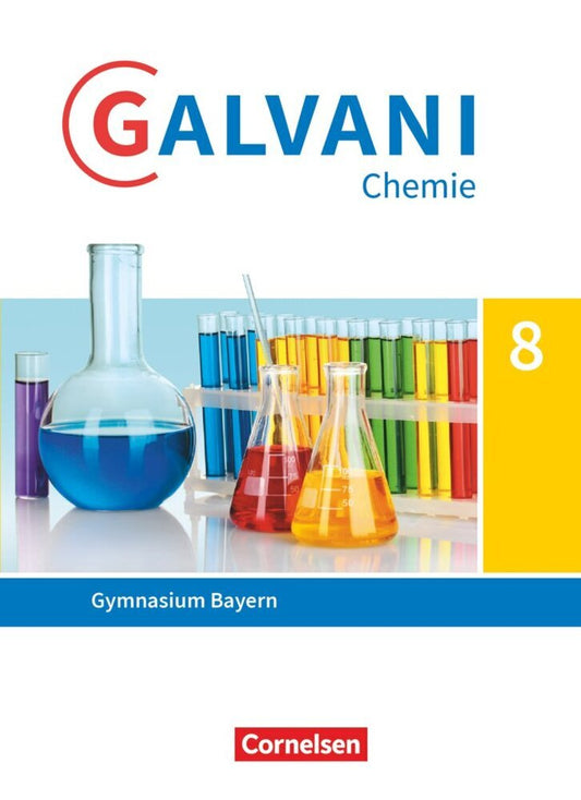 Galvani - Chemie für Gymnasien - Ausgabe B - Für naturwissenschaftlich-technologische Gymnasien in Bayern - Neubearbeitung - 8. Jahrgangsstufe.Bd.1 (Frank Orlik)