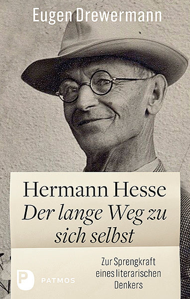 Hermann Hesse: Der lange Weg zu sich selbst (Eugen Drewermann)