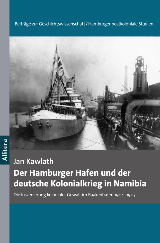 Der Hamburger Hafen und der deutsche Kolonialkrieg in Namibia (Jan Kawlath)