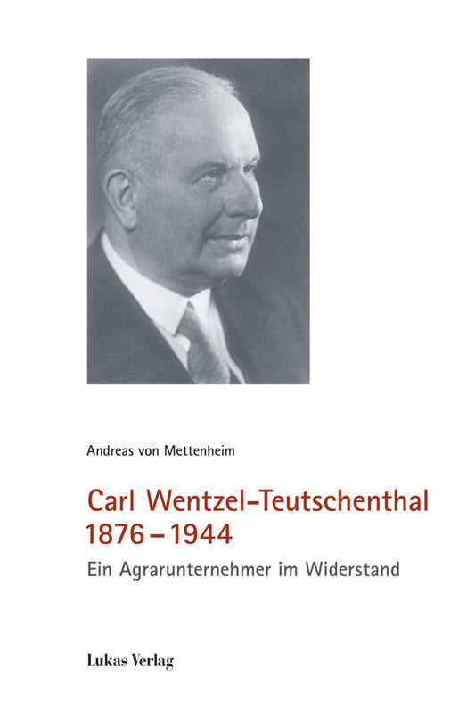 Carl Wentzel-Teutschenthal 1876-1944 (Andreas Von Mettenheim)