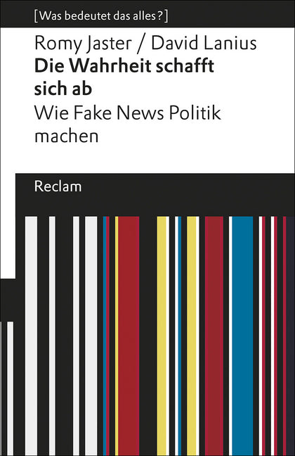 Die Wahrheit schafft sich ab (Romy Jaster)