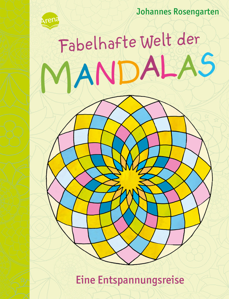 Fabelhafte Welt der Mandalas. Eine Entspannungsreise (Johannes Rosengarten)
