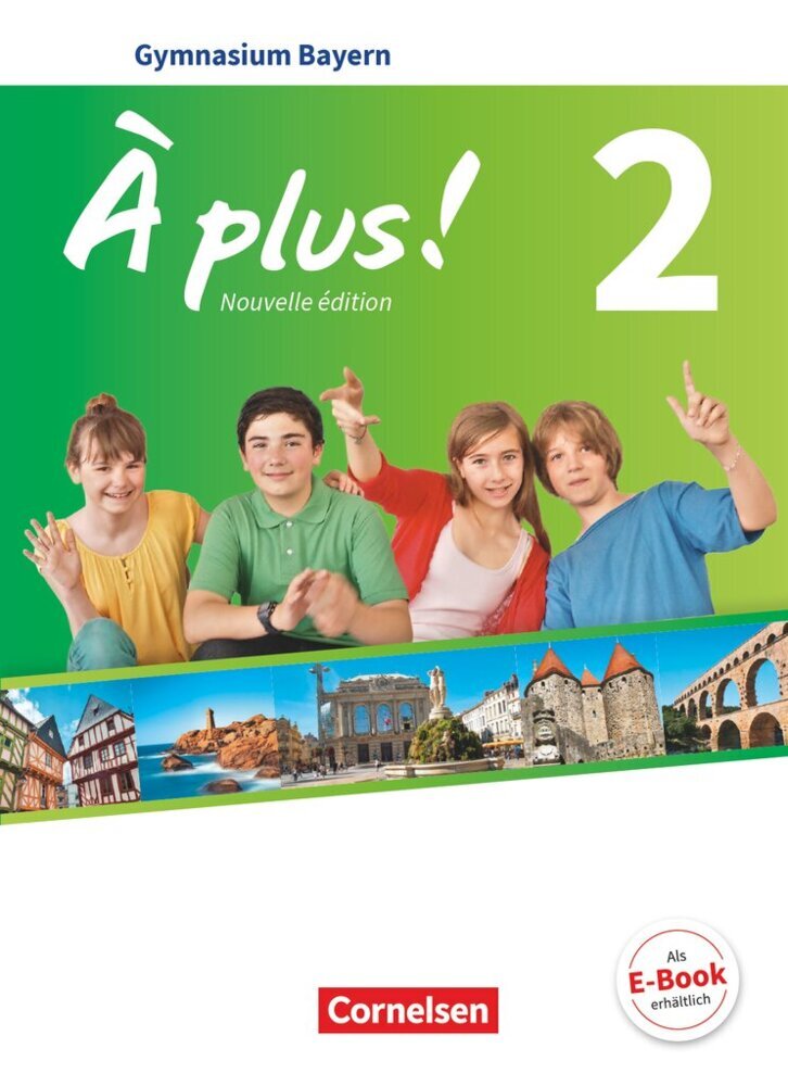 À plus ! - Französisch als 1. und 2. Fremdsprache - Bayern - Ausgabe 2017 - Band 2 (Catherine Mann-Grabowski)