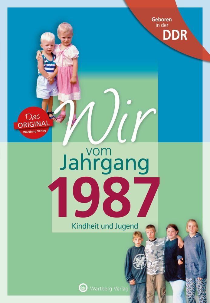 Geboren in der DDR - Wir vom Jahrgang 1987 - Kindheit und Jugend (Anne Grunert)