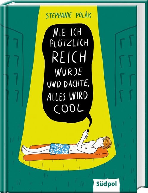 Wie ich plötzlich reich wurde und dachte, alles wird cool (Stephanie Polák)