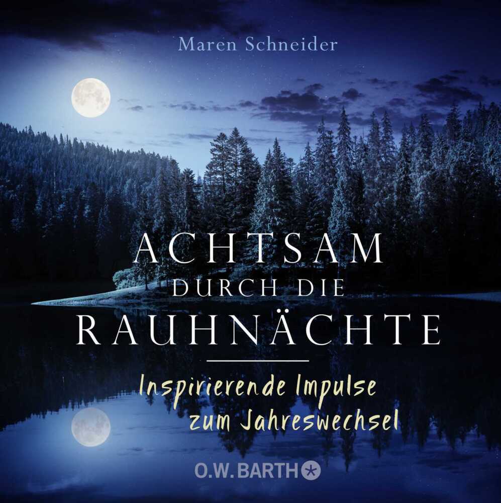Achtsam durch die Rauhnächte (Maren Schneider)