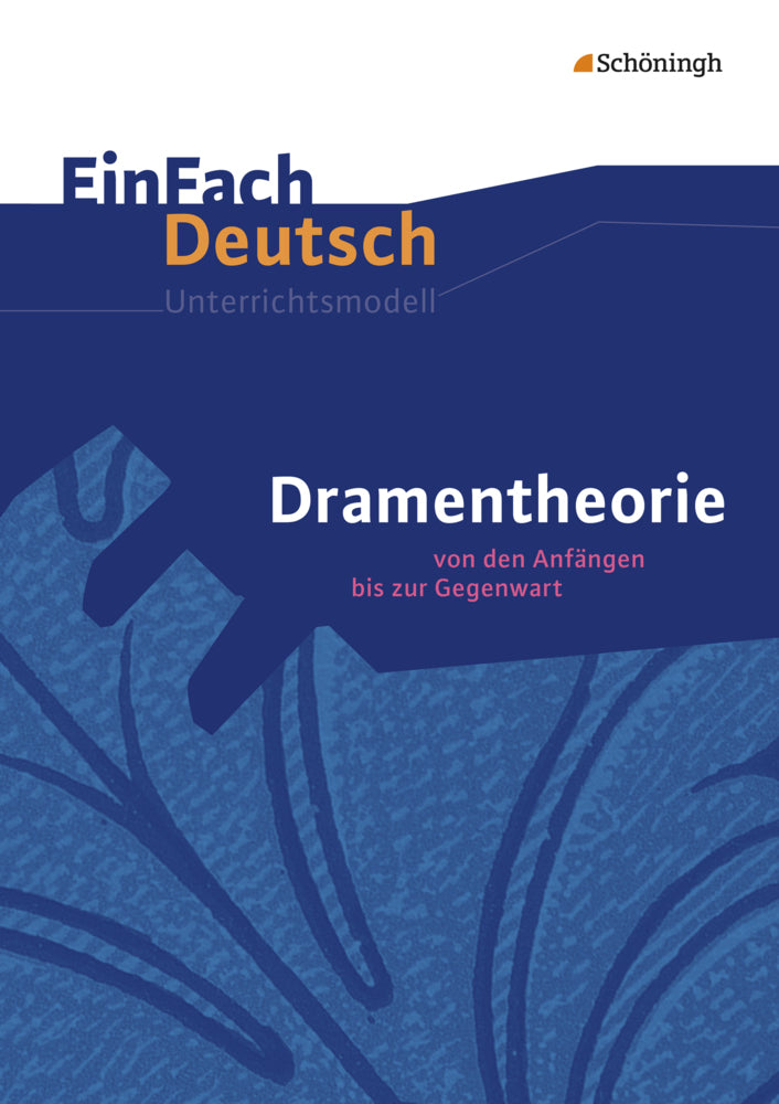Dramentheorie Von den Anfängen bis zur Gegenwart.