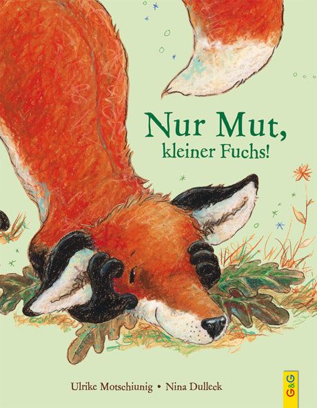Nur Mut, kleiner Fuchs! (Ulrike Motschiunig)