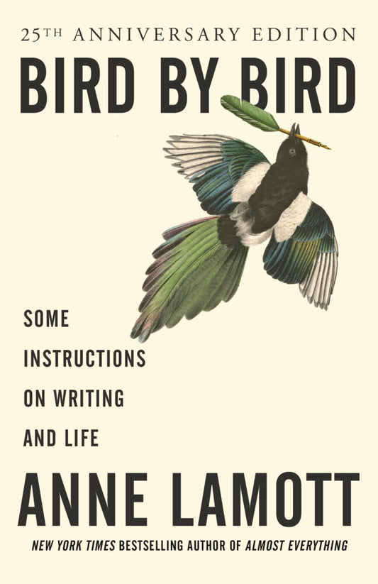 Bird by Bird (Anne Lamott)