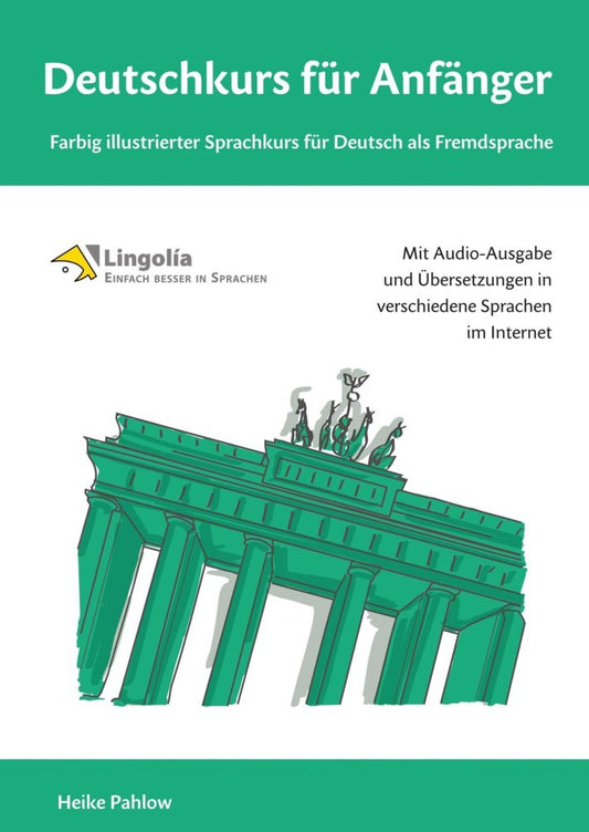 Deutschkurs für Anfänger: Farbig illustrierter Sprachkurs für Deutsch als Fremdsprache (Heike Pahlow)