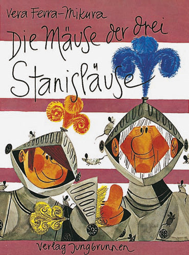 Die Mäuse der drei Stanisläuse (Vera Ferra-Mikura)