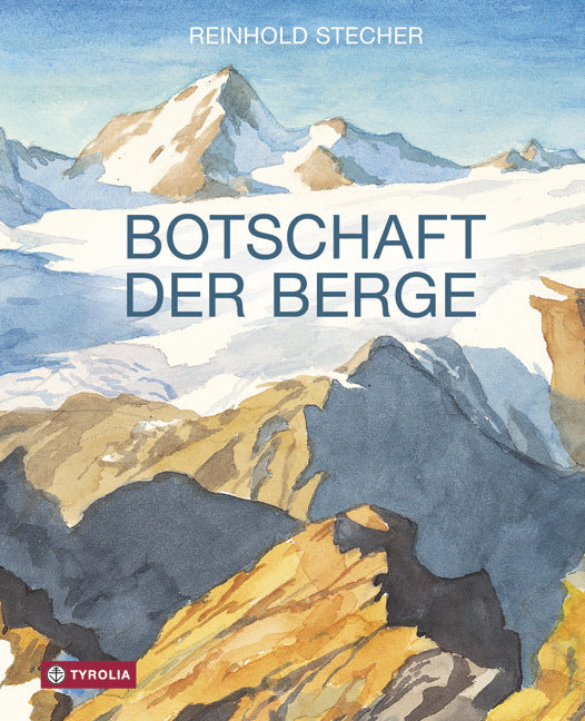 Botschaft der Berge (Reinhold Stecher)