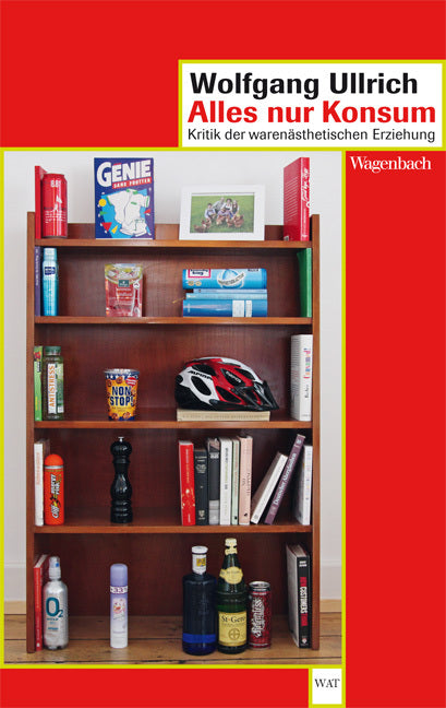 Alles nur Konsum (Wolfgang Ullrich)