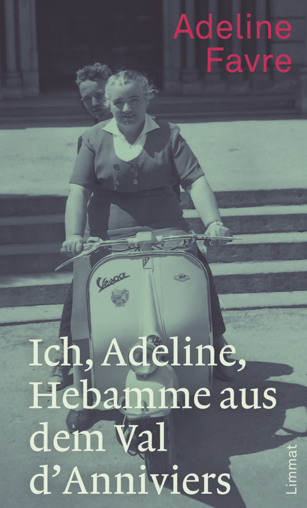 Ich, Adeline, Hebamme aus dem Val d'Anniviers (Adeline Favre)