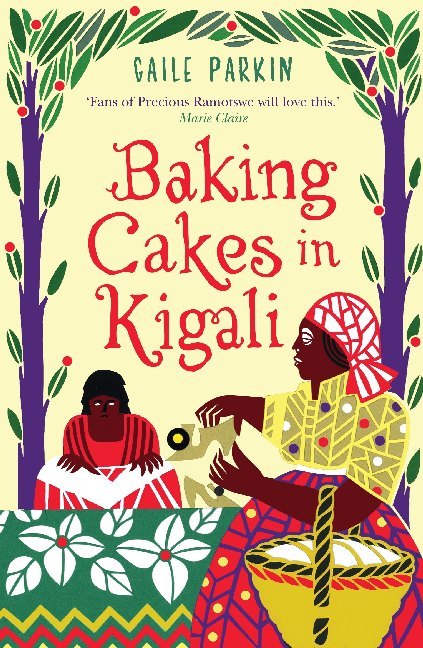 Baking Cakes in Kigali (Gaile Parkin)