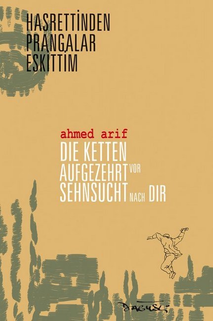 Die Ketten aufgezehrt vor Sehnsucht nach dir / Hasrettinden Prangalar Eskittim (Ahmed Arif)