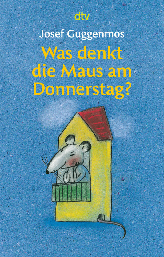 Was denkt die Maus am Donnerstag? (Josef Guggenmos)