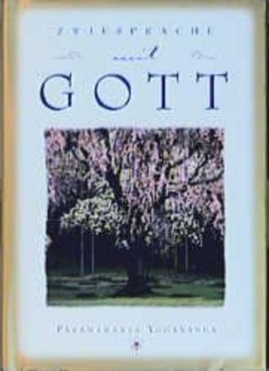 Zwiesprache mit Gott (Paramahansa Yogananda)