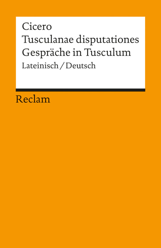 Tusculanae disputationes / Gespräche in Tusculum. Lateinisch/Deutsch (Cicero)