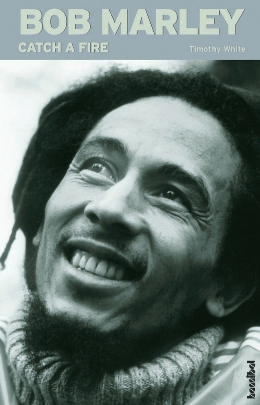 Bob Marley, Catch A Fire (Timothy White)