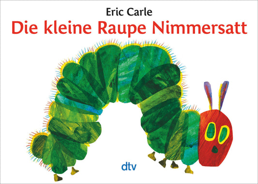 Die kleine Raupe Nimmersatt (Eric Carle)