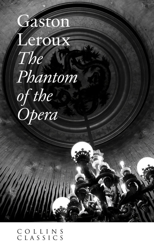 The Phantom of the Opera (Gaston Leroux)