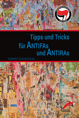 Tipps und Tricks für Antifas und Antiras (Kollektiv Schulschluss)
