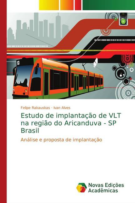 Estudo de implantação de VLT na região do Aricanduva - SP Brasil (Felipe Rakauskas)