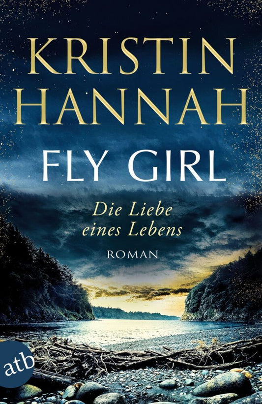 Fly Girl - Die Liebe eines Lebens (Kristin Hannah)