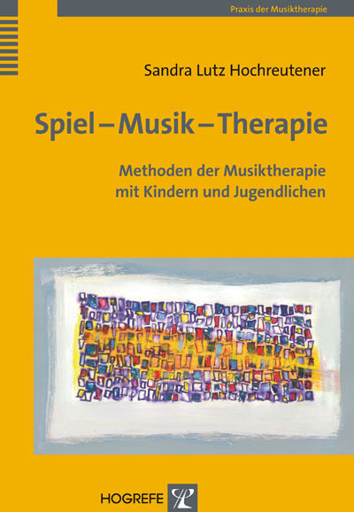 Spiel - Musik - Therapie (Sandra Lutz Hochreutener)