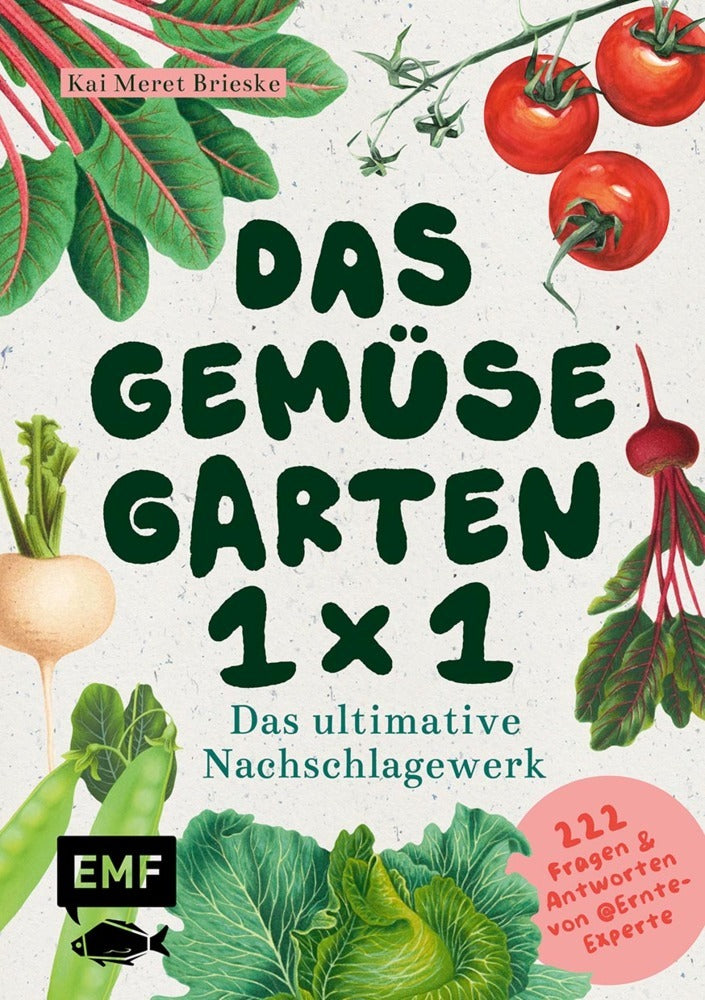 Das Gemüsegarten 1 x 1 (Kai Meret Brieske)