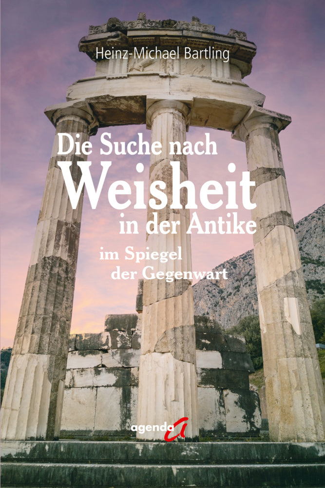 Die Suche nach Weisheit in der Antike (Heinz-Michael Bartling)