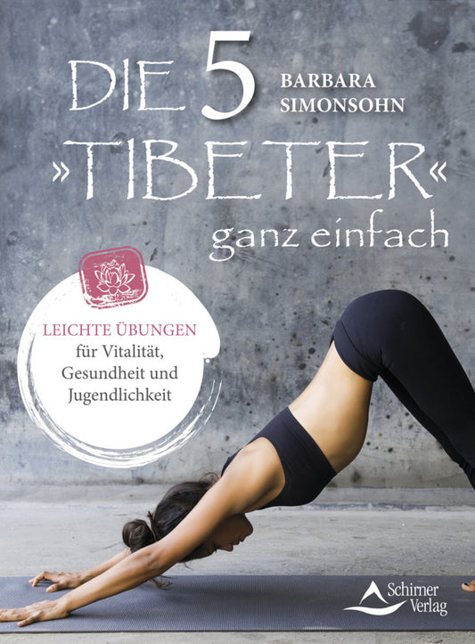 Die Fünf »Tibeter« ganz einfach (Barbara Simonsohn)