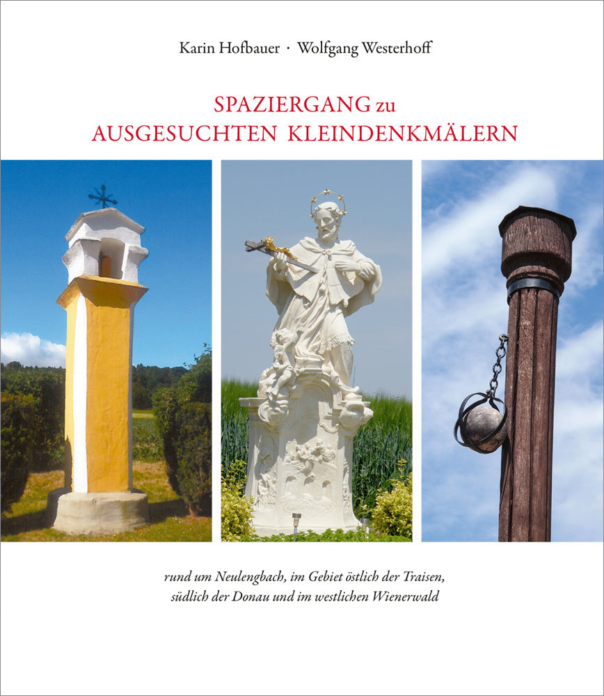 Spaziergang zu ausgesuchten Kleindenkmälern rund um Neulengbach, im Gebiet östlich der Traisen, südlich der Donau und im westlichen Wienerwald (Karin Hofbauer)