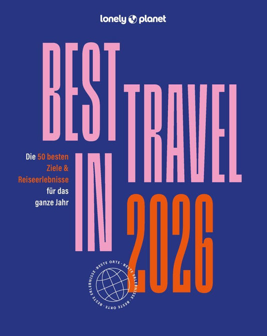 LONELY PLANET Reiseführer Lonely Planet Best in Travel 2026 (Lonely Planet Verlag)