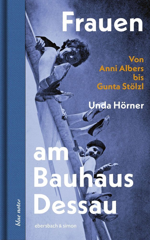 Frauen am Bauhaus Dessau (Unda Hörner)
