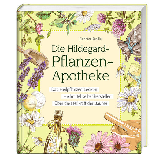 Die Hildegard-Pflanzen-Apotheke (Reinhard Schiller)