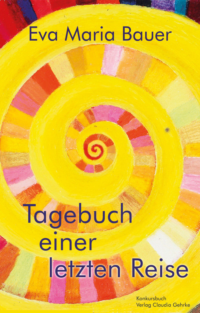 Tagebuch einer letzten Reise (Eva-Maria Bauer)