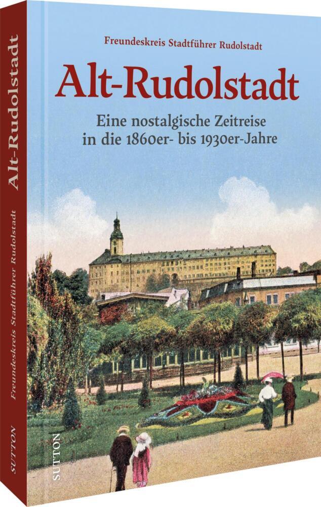 Alt-Rudolstadt (Freundeskreis Stadtführer Rudolstadt)