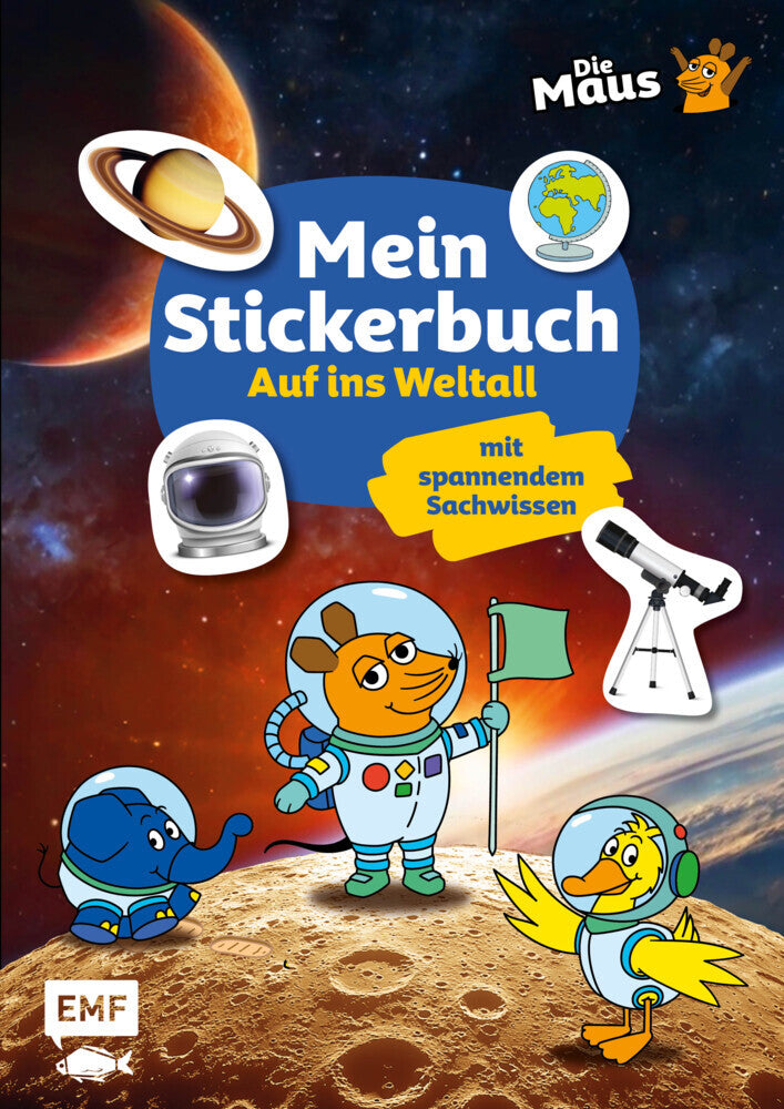 Die Sendung mit der Maus - Mein Stickerbuch mit spannendem Sachwissen: Auf ins Weltall