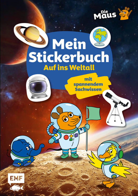 Die Sendung mit der Maus - Mein Stickerbuch mit spannendem Sachwissen: Auf ins Weltall