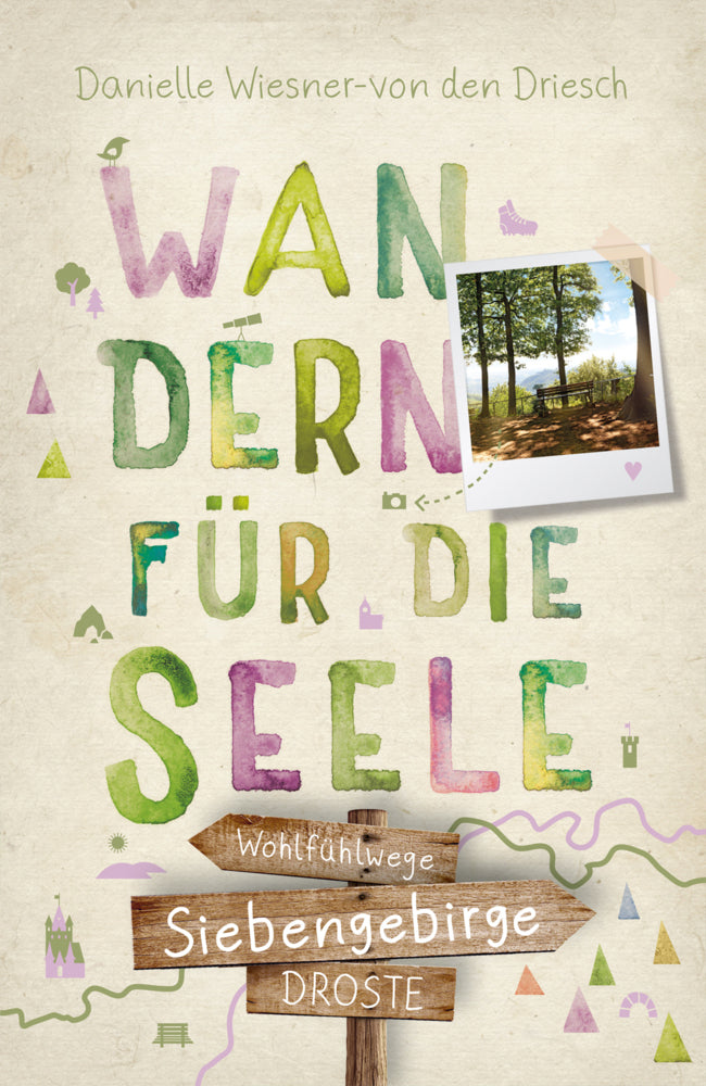 Siebengebirge. Wandern für die Seele (Danielle Wiesner-Von Den Driesch)
