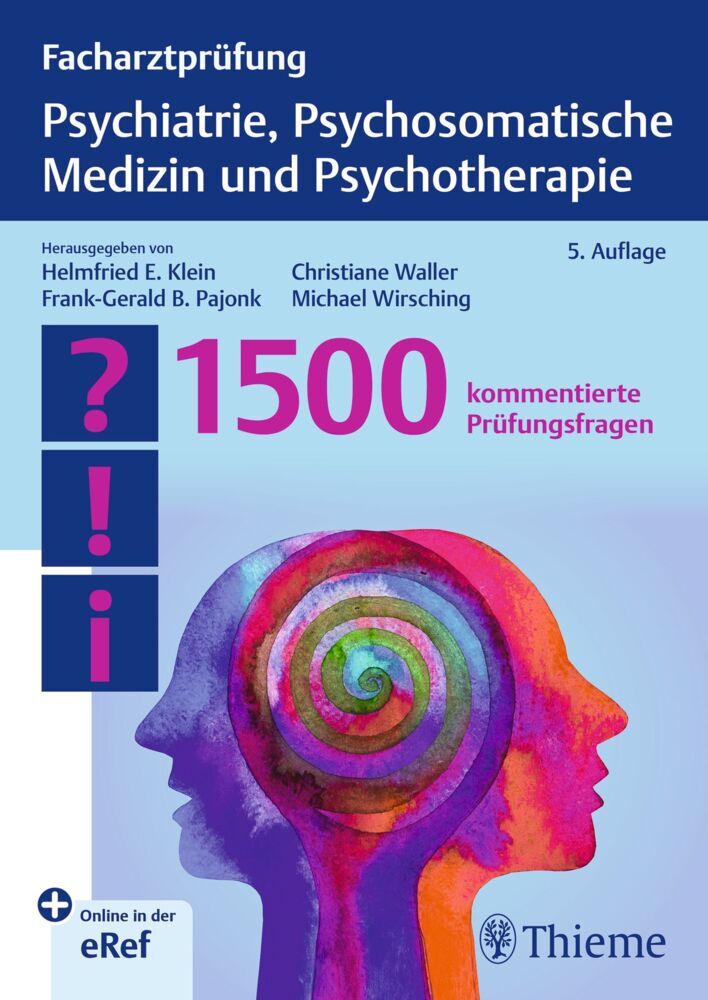 Facharztprüfung Psychiatrie, Psychosomatische Medizin und Psychotherapie (Helmfried E. Klein)