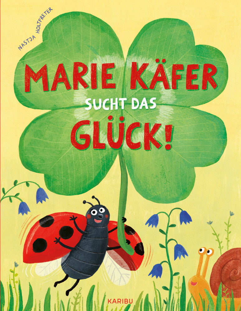 Marie Käfer sucht das Glück! (Nastja Holtfreter)